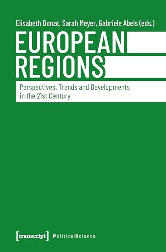 European Regions (Perspectives, Trends and Developments in the 21st Century) by Elisabeth Donat, Sarah Meyer, Gabriele Abels, 9783837650693