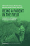 Being a Parent in the Field (Implications and Challenges of Accompanied Fieldwork) by Fabienne Braukmann, Michaela Haug, Katja Metzmacher, Rosalie Stolz, 9783837648317
