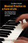 Musical Practice as a Form of Life (How Making Music Can be Meaningful and Real) by Eva-Maria Houben, 9783837645736