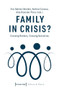 Family in Crisis? (Crossing Borders, Crossing Narratives) by Eva-Sabine Zehelein, Andrea Carosso, Aida Rosende-Pérez, 9783837650617