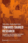 Towards Shared Research (Participatory and Integrative Approaches in Researching African Environments) by Tobias Haller, Claudia Zingerli, 9783837651508