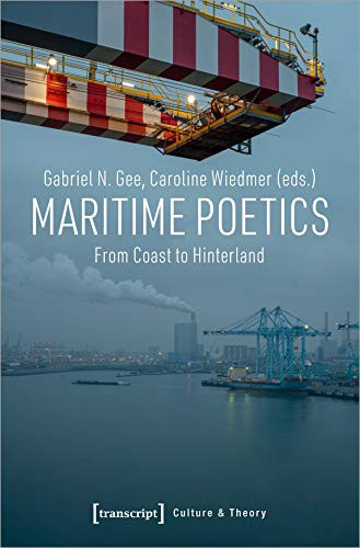 Maritime Poetics (From Coast to Hinterland) by Gabriel N. Gee, Caroline Wiedmer, 9783837650235