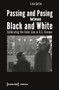 Passing and Posing between Black and White (Calibrating the Color Line in U.S. Cinema) by Lisa Gotto, 9783837653373