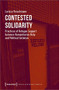 Contested Solidarity (Practices of Refugee Support between Humanitarian Help and Political Activism) by Larissa Fleischmann, 9783837654370