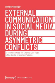 External Communication in Social Media During Asymmetric Conflicts by Bernd Hirschberger, 9783837655094