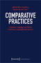 Comparative Practices (Literature, Language, and Culture in Britain's Long Eighteenth Century) by Nadine Böhm-Schnitker, Marcus Hartner, 9783837657999
