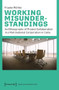 Working Misunderstandings (An Ethnography of Project Collaboration in a Multinational Corporation in India) by Frauke Mörike, 9783837658675