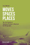 Moves - Spaces - Places (The Life Worlds of Jamaican Women in Montreal. An Ethnography) by Lisa Johnson, 9783837658088