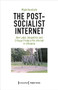 The Post-Socialist Internet (How Labor, Geopolitics and Critique Produce the Internet in Lithuania) by Migle Bareikyte, 9783837659566