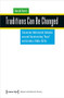 Traditions Can Be Changed (Tanzanian Nationalist Debates around Decolonizing »Race« and Gender, 1960s-1970s) by Harald Barre, 9783837659504