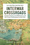 Interwar Crossroads (Entangled Histories of the Middle Eastern and North Atlantic World between the World Wars) by Leon Julius Biela, Anna Bundt, 9783837660593