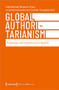 Global Authoritarianism (Perspectives and Contestations from the South) by International Research Group on Authoritarianism and Counter-Strategies, 9783837662092