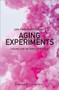 Aging Experiments (Futures and Fantasies of Old Age) by João Paulo Guimarães, 9783837662832