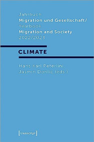 Jahrbuch Migration und Gesellschaft / Yearbook Migration and Society 2022/2023 (Focus: »Climate«) by Hans Karl Peterlini, Jasmin Donlic, 9783837666571