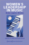 Women's Leadership in Music (Modes, Legacies, Alliances) by Iva Nenic, Linda Cimardi, 9783837665468