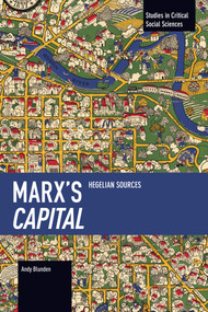 Marx's Capital (Hegelian Sources) by Andy Blunden, 9798888908914