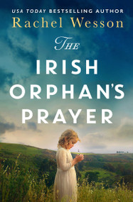 The Irish Orphan's Prayer by Rachel Wesson, 9781837002986