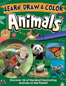 Learn, Draw & Color Animals (Discover 26 of the Most Fascinating Animals on the Planet!) by Future Publishing Limited, 9781641243087