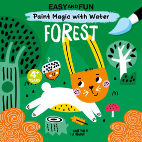 Easy and Fun Paint Magic with Water: Forest by Clorophyl Editions, 9781641243599