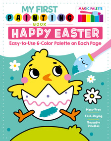 My First Painting Book: Happy Easter (Easy-to-Use 6-Color Palette on Each Page) by Clorophyl Editions, 9781641243575
