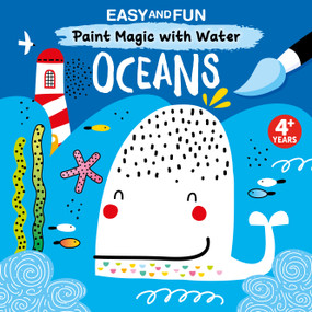Easy and Fun Paint Magic with Water: Oceans by Clorophyl Editions, 9781641243537