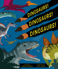 Dinosaurs! Dinosaurs! Dinosaurs! by Susan Martineau, 9781641243650