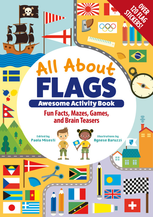 All About Flags Awesome Activity Book (Fun Facts, Mazes, Games, and Brain Teasers) by Paola Misesti, 9781641243322