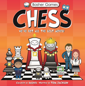 Basher Games: Chess (We've Got All the Best Moves!) by Simon Basher, Tom Jackson, 9780753478776