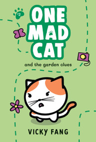 One Mad Cat and the Garden Clues by Vicky Fang, Vicky Fang, 9781536239140