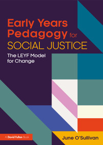 Early Years Pedagogy for Social Justice (The LEYF Model for Change) by June O'Sullivan, 9781032828138