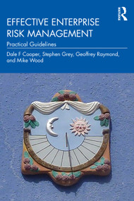 Effective Enterprise Risk Management (Practical Guidelines) by Dale F Cooper, Stephen Grey, Geoffrey Raymond, Mike Wood, 9781041391708