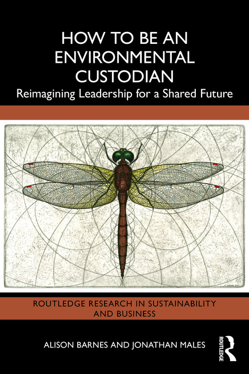 How to be an Environmental Custodian (Reimagining Leadership for a Shared Future) by Alison Barnes, Jonathan Males, 9781041312260
