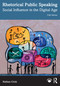 Rhetorical Public Speaking (Social Influence in the Digital Age) by Nathan Crick, 9781041329015
