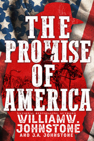 The Promise of America by William W. Johnstone, J.A. Johnstone, 9780786051717