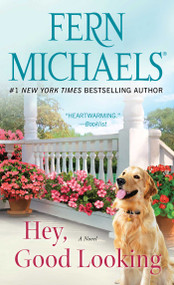 Hey, Good Looking (A Novel) by Fern Michaels, 9781668276617