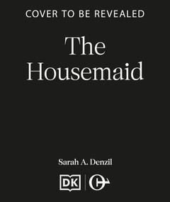The Housemaid by Sarah A. Denzil, 9798217271566