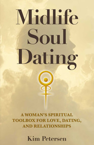 Midlife Soul Dating by Kim Petersen, 9781917991575