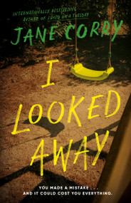 I Looked Away (A Novel) by Jane Corry, 9780385705295