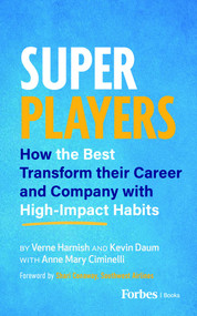 Super Players (How the Best Transform their Career and Company with High-Impact Habits) by Verne Harnish, Kevin Daum, Anne Mary Ciminelli, Shari Conaway, 9798887505398