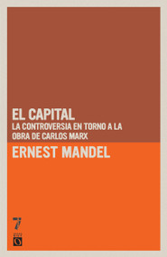 El capital (La controversia en torno a la obra de Carlos Marx) (Spanish Edition) by Ernest Mandel, 9781925019827