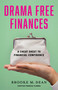 Drama Free Finances (A Cheat Sheet to Financial Confidence) by Brooke M. Dean, 9798896364085