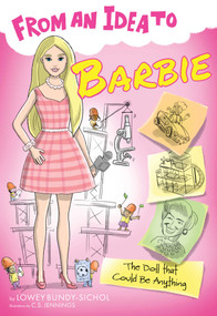 From an Idea to Barbie (The Doll That Could Be Anything) by Lowey Bundy-Sichol, C. S. Jennings, 9798896364856