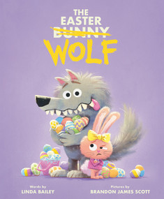 The Easter Wolf by Linda Bailey, Brandon James Scott, 9781774887981