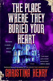 The Place Where They Buried Your Heart by Christina Henry, 9780593953976