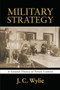 Military Strategy (A General Theory of Power Control) by Estate of Joseph Wylie, 9781591149842