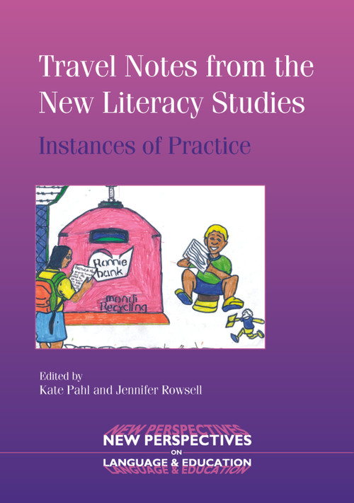 Travel Notes from the New Literacy Studies (Instances of Practice) by Kate Pahl, Jennifer Rowsell, 9781853598616