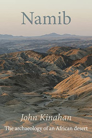 Namib (The archaeology of an African desert) by John Kinahan, 9781847013729