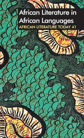 ALT 41 (African Literature in African Languages) by Ernest N. Emenyonu, Nduka Otiono, Chiji Akọma, Kola Eke, Edafe Mukoro, Ida Hadjivayanis, Uyilawa Usuanlele, Marame Gueye, Chike Okoye, Juliet Ifunanya Okeyika, Jeff Opland, Blessing Ezinne Okah, Aisha Umar Muhammad, Felicia Alu Moh, Ukachi Nnenna Wachuku, Chijoke Onah, Chinua Ezenwa-Ohaeto, Amaka Blossom Chime, Alexander Opicho, Stephen Solanke, James Gibbs, Kufre Usanga, Iniobong I. Uko, 9781847013460