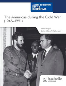 Access to History for the IB Diploma: The Americas during the Cold War (1945-1991) by Taylor Bingle, 9781036014803