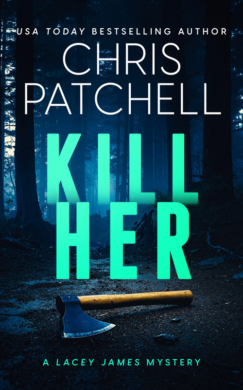 Kill Her (A Small-Town Psychological Crime Thriller) by Chris Patchell, 9781036715632